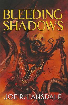 Bleeding Shadows Joe R Lansdale 