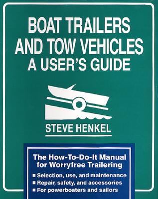 Boat Trailers and Tow Vehicles Henkel Steve 
