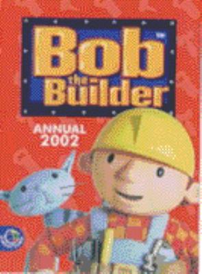 Bob the Builder Annual 2002 Anon 