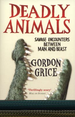 Book of Deadly Animals Grice Gordon 