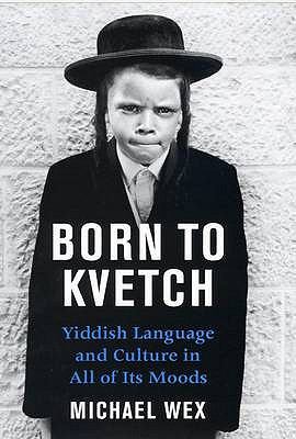 Born to Kvetch Wex Michael 