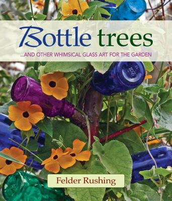 Bottle Trees Rushing Felder 