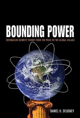 Bounding Power Deudney Daniel H 