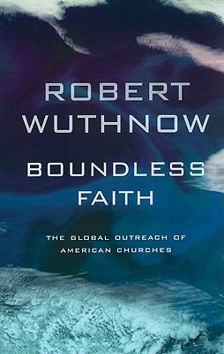 Boundless Faith Wuthnow Robert 