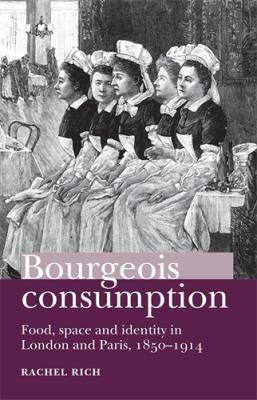 Bourgeois Consumption Rich Rachel 