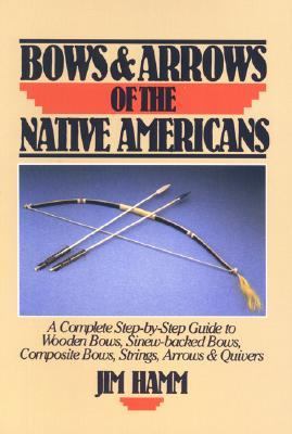 Bows Arrows of the Native Americans 