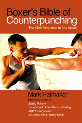 Boxer s Bible of Counterpunching Hatmaker Mark 