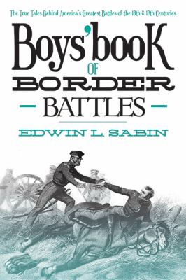 Boys Book of Border Battles Sabin Edwin 