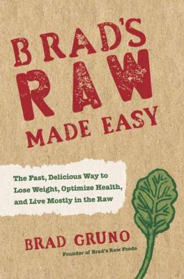 Brad s Raw Made Easy Gruno Brad 