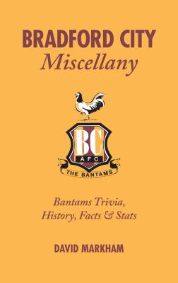 Bradford City Miscellany Markham David 