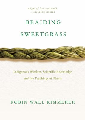 Braiding Sweetgrass Kimmerer Robin Wall 