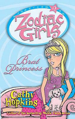 Brat Princess Zodiac Girls Series Cathy Hopkins 