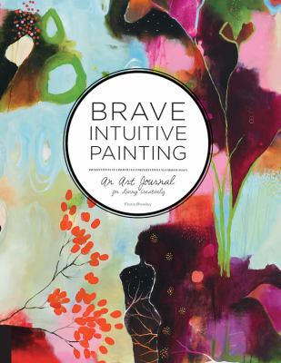 Brave Intuitive Painting Bowley Flora S 
