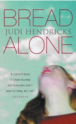 Bread Alone Hendricks Judi 