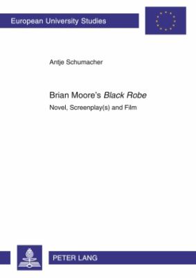 Brian Moore s Black Robe Schumacher Antje 