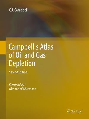 Campbell s Atlas of Oil and Gas Depletion Campbell Colin J 