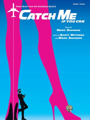 Catch Me If You Can Vocal Selections Scott Wittman 