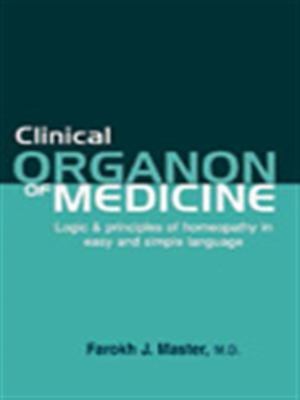 Clinical Organon of Medicine Jamshed Farokh 