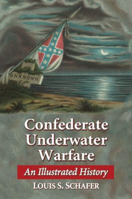 Confederate Underwater Warfare Schafer Louis S 