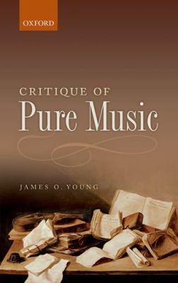 Critique of Pure Music Young James O 