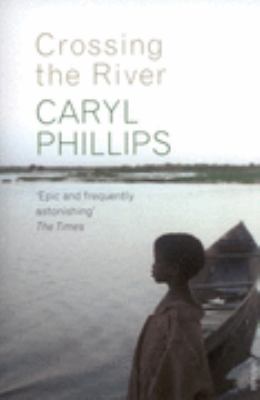 Crossing the River Phillips Caryl 