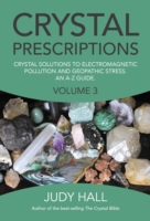 Crystal Prescriptions Volume 3 Hall Judy H 