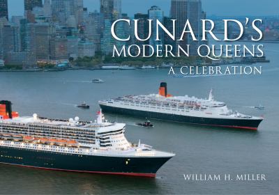 Cunard s Modern Queens Miller William H 