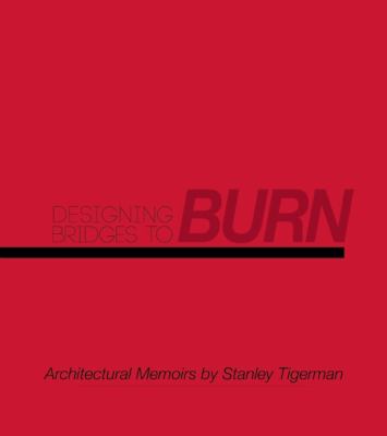 Designing Bridges to Burn Tigerman Stanley 