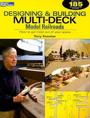 Designing Building Multi Deck Model Railroads 