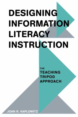 Designing Information Literacy Instruction Kaplowitz Joan R 