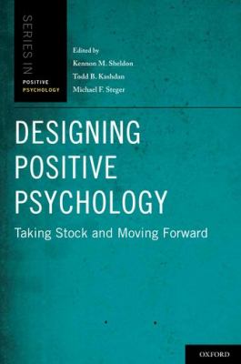 Designing Positive Psychology Sheldon Kennon M 