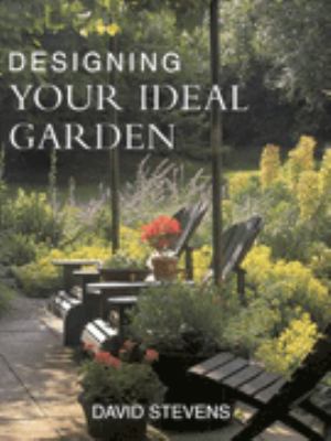 Designing Your Ideal Garden David Stevens 