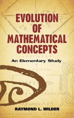 Evolution of Mathematical Concepts Wilder Raymond L 