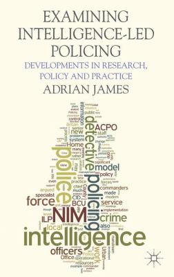 Examining Intelligence Led Policing James Adrian 