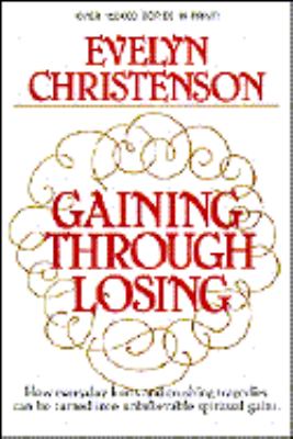 Gaining Through Losing Christenson Evelyn 