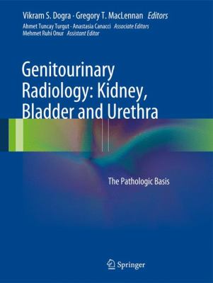 Genitourinary Radiology Kidney Bladder and Urethra Dogra Vikram S 