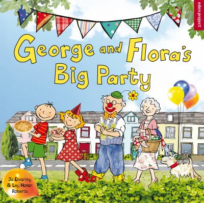 George and Flora s Big Party Elworthy Joanna 