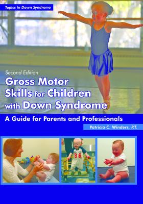 Gross Motor Skills for Children with Down Syndrome Winders Patricia C 