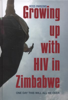Growing Up with HIV in Zimbabwe Parsons Ross 