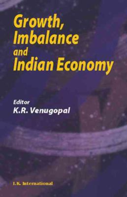 Growth Imbalance and Indian Economy Venugopal K R 