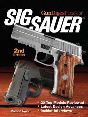 Gun Digest Book of SIG Sauer 2nd Edition Ayoob Massad 
