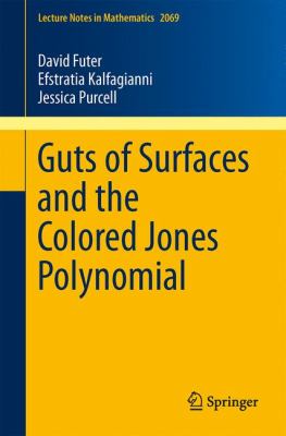 Guts of Surfaces and the Colored Jones Polynomial Futer David 