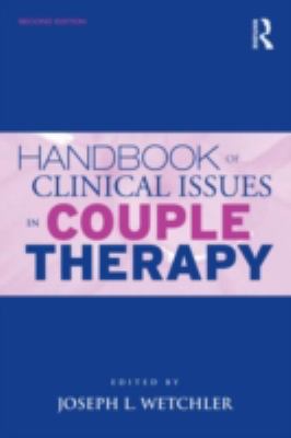 Handbook of Clinical Issues in Couple Therapy Wetchler Joseph L 