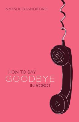 How to Say Goodbye in Robot Standiford Natalie 