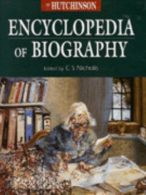 Hutchinson Encyclopedia of Biography The C S Nicholls 