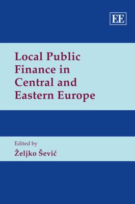 Local Public Finance in Central and Eastern Europe Sevic Zeljko 