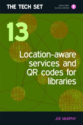 Location aware Services and QR Codes for Libraries Murphy Joe 