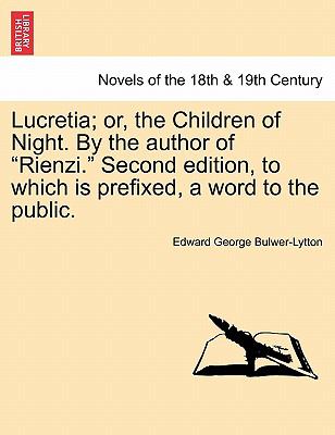 Lucretia Or the Children of Night by the Author of Rienzi Second Bulwer Lytton 
