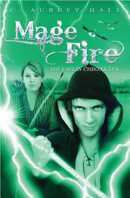 Mage Fire The Faelin Chronicles Book 3 Hall C Aubrey 
