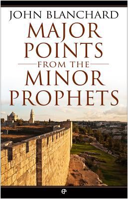 Major Points from the Minor Prophets Blanchard John 